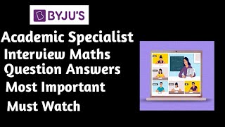 Byju's Academic Specialist || Interview Question Answers Maths|| #academicspecialist #byjus