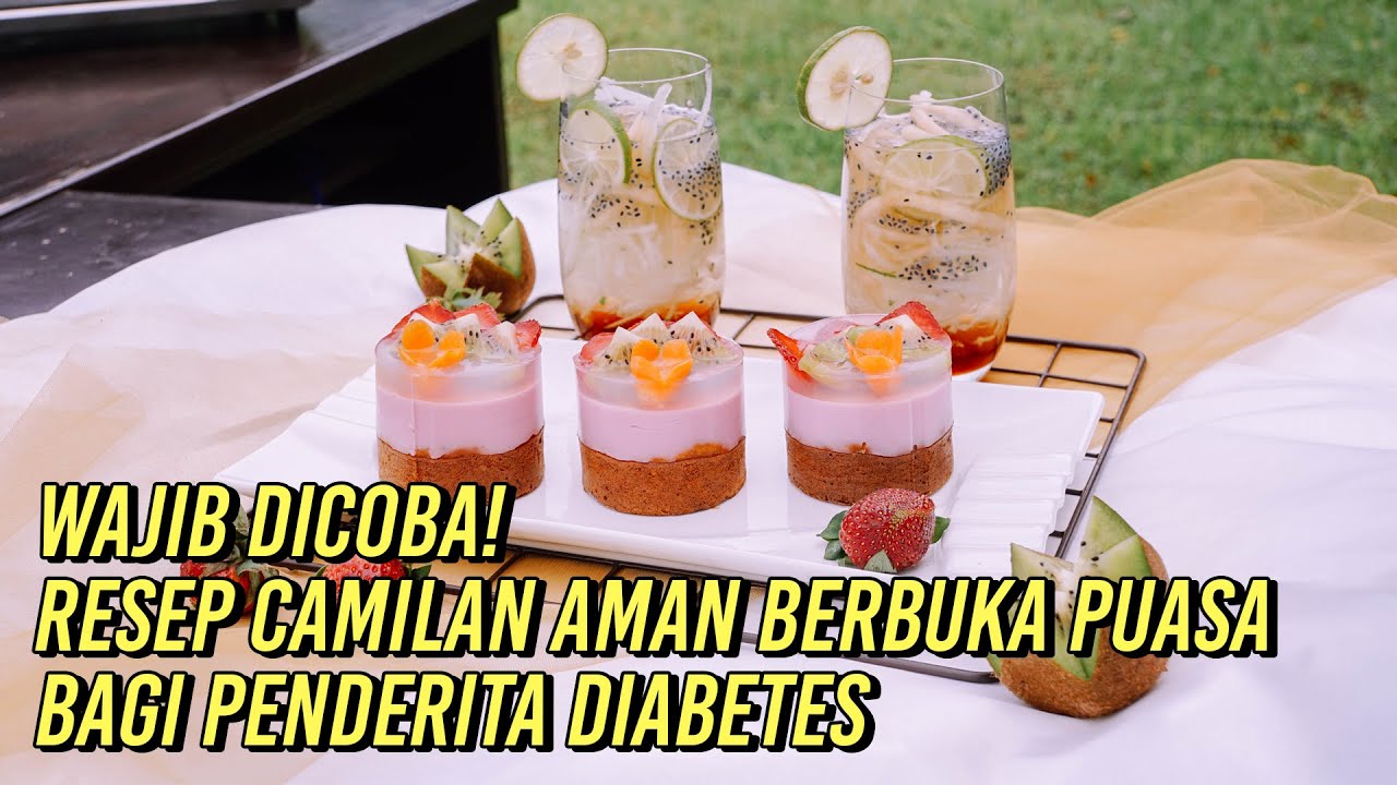WAJIB DICOBA! Resep Camilan Aman Berbuka Puasa Bagi Penderita Diabetes
