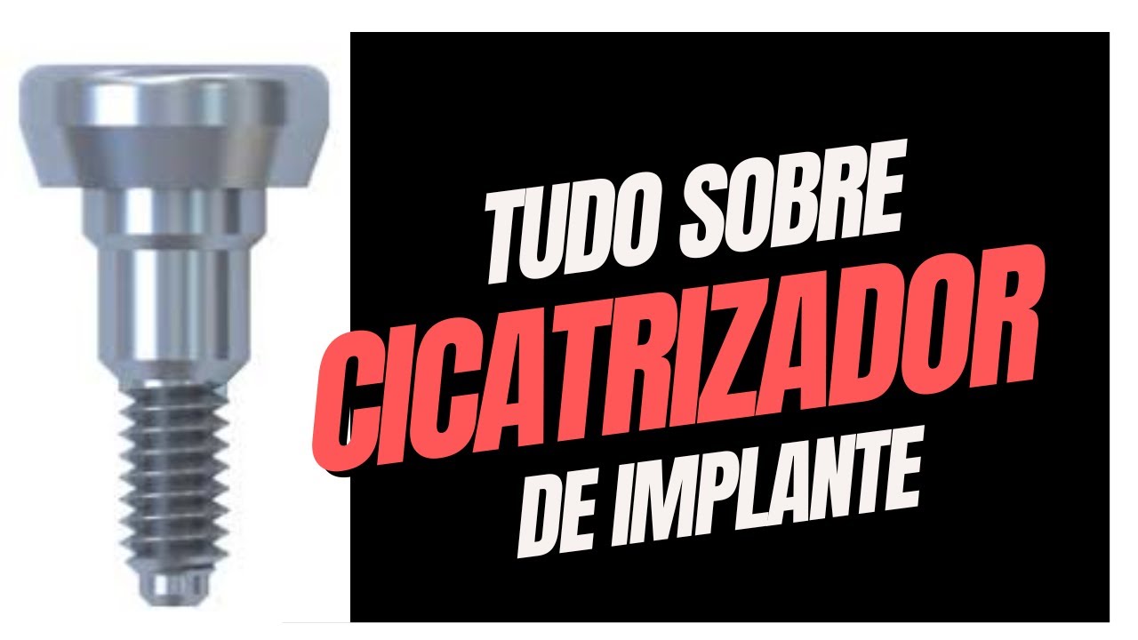 CICATRIZADOR DE IMPLANTES - TUDO QUE VOCÊ PRECISA SABER
