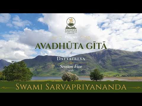 Avadhūta Gītā Retreat | Session 5 | Swami Sarvapriyananda