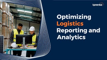 Kanerika | Optimizing Logistics Reporting & Analytics | DataAnalytics