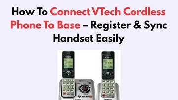 How To Connect VTech Cordless Phone To Base – Register & Sync Handset Easily