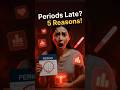 “Periods Late क्यों होते हैं? 5 सबसे Common कारण!”⚠️🩸📅