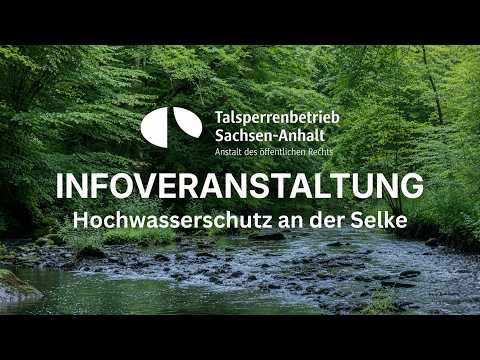 Hochwasserschutz an der Selke – Infoveranstaltung | LIVE | Talsperrenbetrieb Sachsen-Anhalt