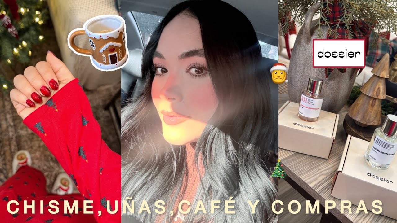 CHISME,UÑAS,CAFÉ Y COMPRAS 😍🎄+ Dossier 🪄