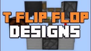 Minecraft: 3 T FLIP FLOP Designs! [Redstone Tutorial]