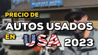 Precio de AUTOS usados en USA  Julio 2023