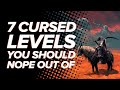 7 Cursed Levels You Should Nope Out Of Immediately