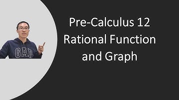 Pre-Calculus 12 - Rational Function and Graph