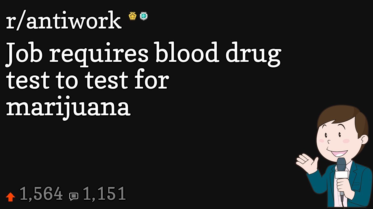 Job requires blood drug test to test for marijuana YouTube