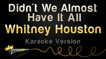 Whitney Houston - Didn't We Almost Have It All (Karaoke Version)