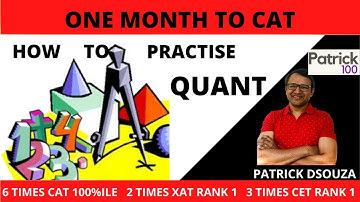 How to Practise Quant? | CAT | Patrick Dsouza | 6 times CAT 100%iler