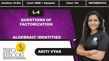 L-4 Questions of Factorization | Chapter 8 Algebraic Identities Class 8 | Aditi Vyas | TTB