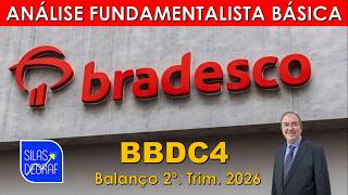 Information BBDC4 - BRADESCO S/A. BASIC FUNDAMENTAL ANALYSIS. PROF. SILAS DEGRAF. Q2 2026 News