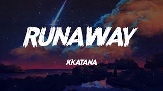 KKATANA - RUNAWAY (Lyrics)