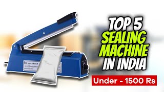 Top 5 Best Sealing Machine In India 2022 | Sealer Machine Under 1500 | Plastic Packing Machine