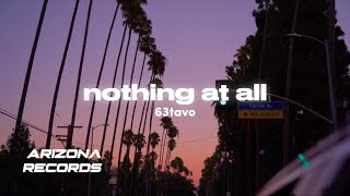 nothing at all - 63tavo (Lyrics)