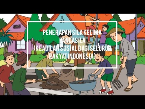 Penerapan Sila Kelima Pancasila (Keadilan Sosial bagi Seluruh Rakyat Indonesia)