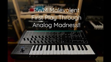 PWM Malevolent Synth First Play Through