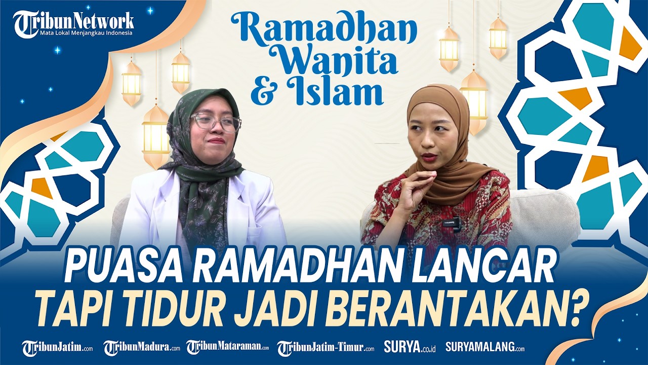 RAMADHAN WANITA DAN ISLAM - Puasa Lancar Tapi Tidur Hancur? Bahaya Begadang Saat Ramadhan!