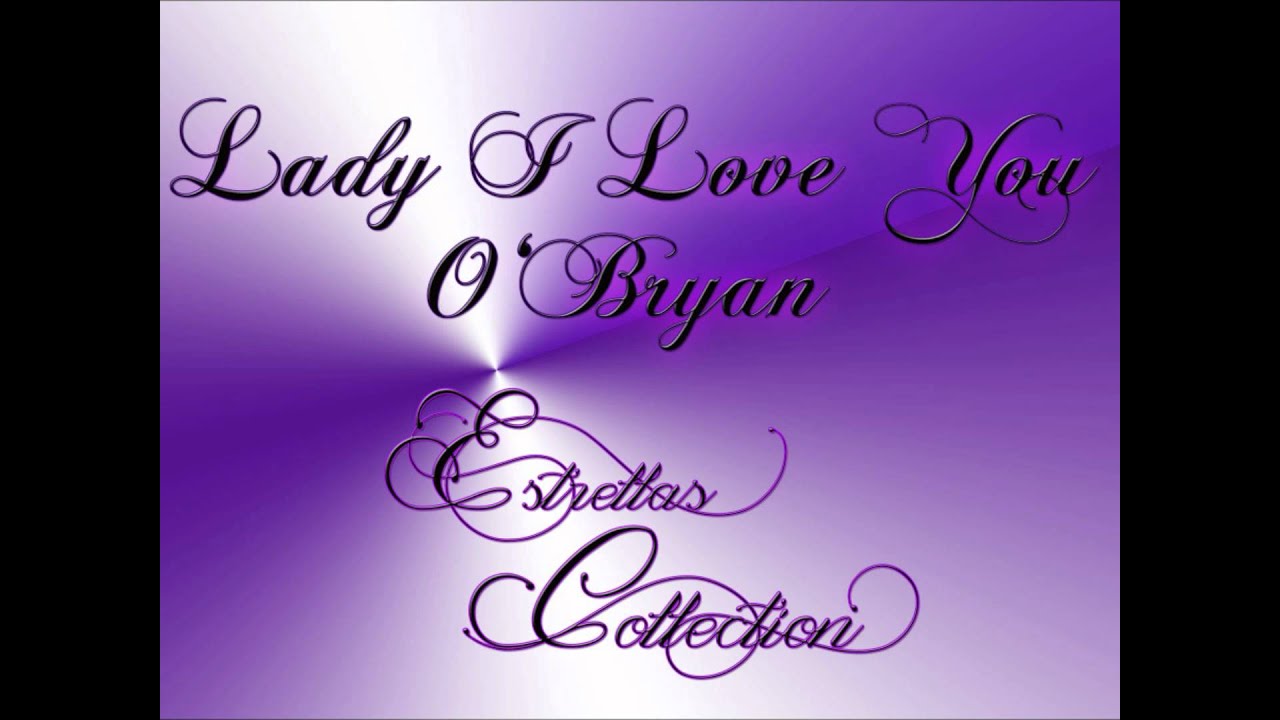 LADY I lOVE YOU-O'BRYAN