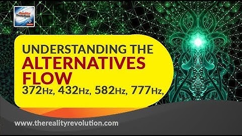 Understanding the Alternatives Flow 372hz 432hz 528hz 777hz