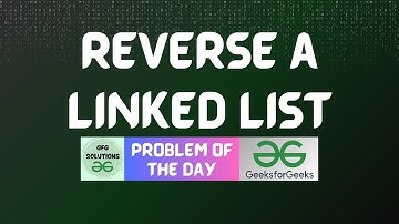 #489 GFG POTD | Reverse a linked list | GFG Solutions | 18-01-2025