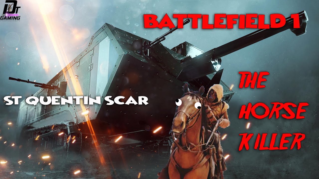 BATTLEFIELD 1 -- ST QUENTIN SCAR -- THE HORSE KILLER