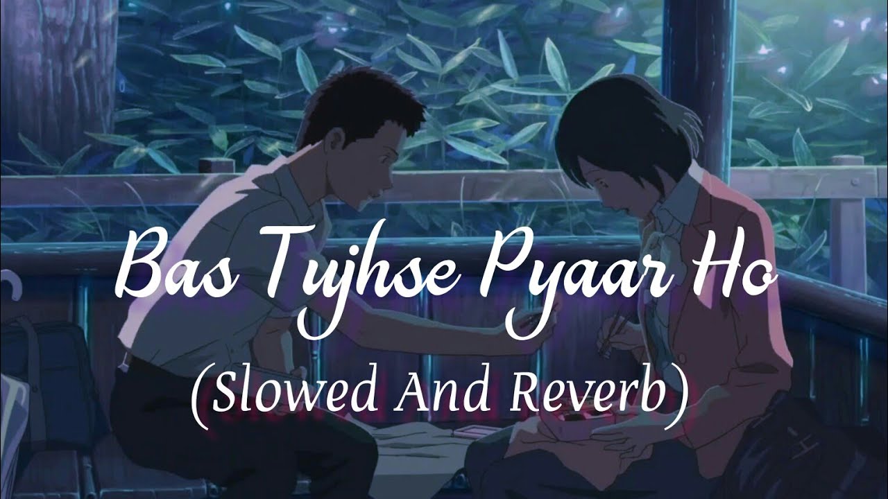 Bas Tujhse Pyaar Ho(Slowed And Reverb) Song Armaan Malik YouTube