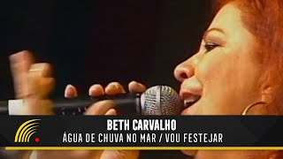 Beth Carvalho - Água de Chuva no Mar / Vou Festejar - Os Melhores de 2004