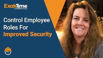 ExakTime tutorial - control employee roles for improved security - construction HR software