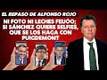 Alfonso Rojo: “Ni foto ni leches Feijóo; si Sánchez quiere selfies, que se los haga con Puigdemont”