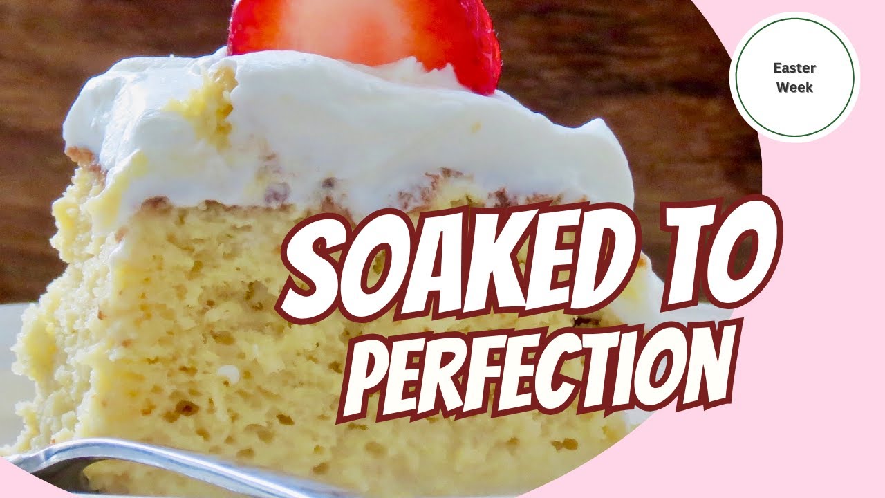The Most Soaked Tres Leches Cake You'll Ever Make