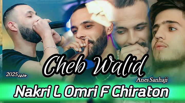 Cheb Walid 2025 _ nekri l Omri F Chiraton نكري لعمري ف شراطون  Ft Ânes Sanhaji - live-
