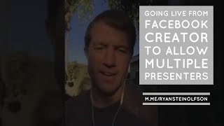 Going live from facebook creator to allow multiple presenters