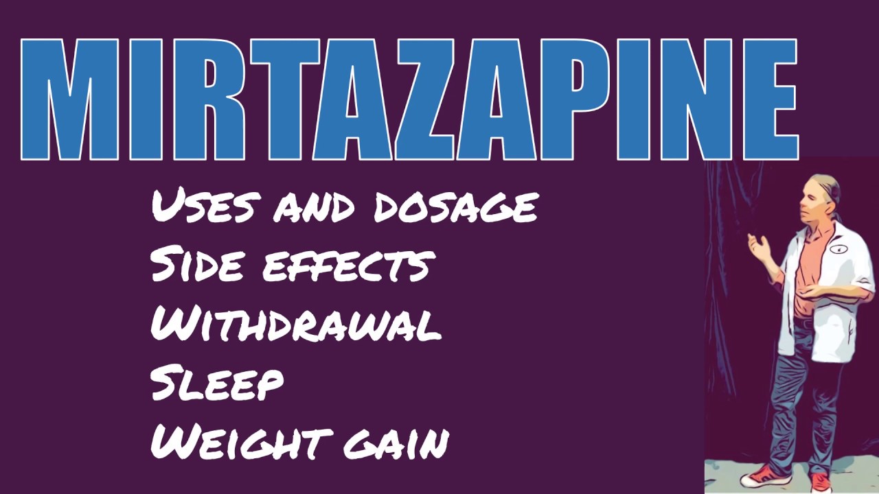 Mirtazapine Review 7.5 Mg, 15 Mg, 30 Mg Side Effects Withdrawal Sleep And Weight Gain