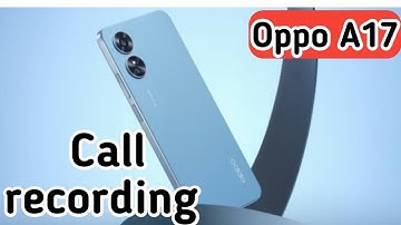 Call Recording Setting In Oppo A17, Auto Call Recording Problem Solve In Oppo A17
