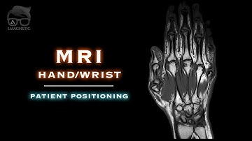 MRI – HAND/WRIST – PATIENT POSITIONING