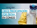 La OMS ve probable que el ébola lleve 2 meses circulando en el Congo y que el brote se agrave