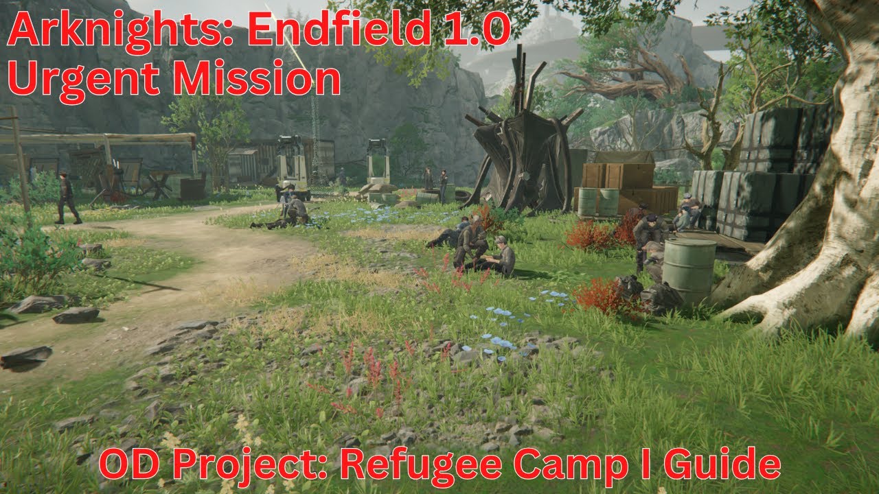 Od Projects Urgent Mission OD Project: Refugee Camp I Guide【Arknights Endfield 1.0 ...