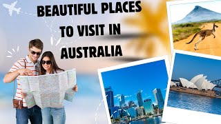 Australia Awaits: 18 Most Beautiful Places You Must Visit in 2025