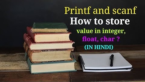 Printf() and Scanf() function in C | how to store int | float | char | string in C | in Hindi
