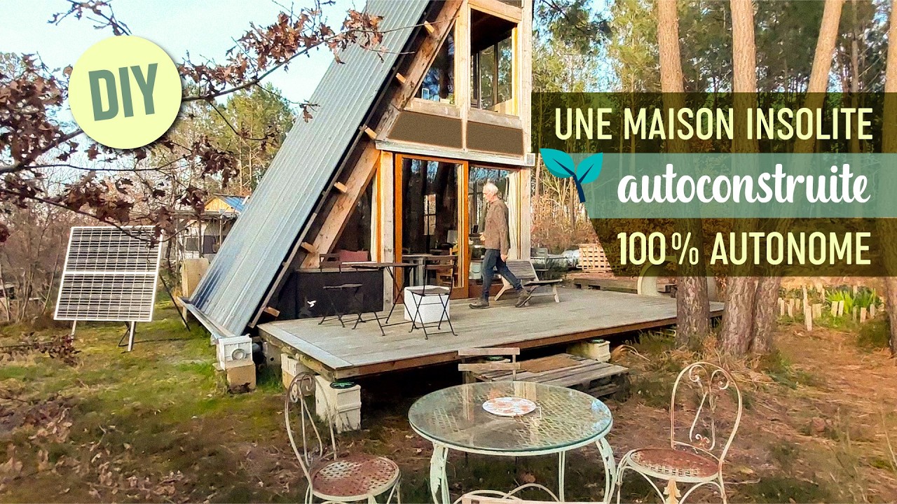 #72. Une maison insolite, auto construite et 100% autonome #diy