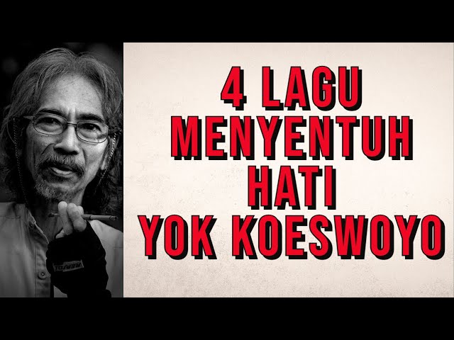 4 LAGU MENYENTUH HATI DARI YOK KOESWOYO | KOES PLUS class=