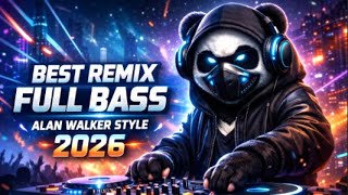 Download Lagu Best Remix Full Bass 2026 🐼🎧 Alan Walker Style  EDM Chill Full Album MP3