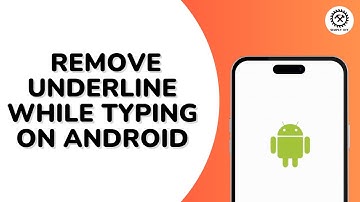 How to Remove Underline While Typing on Android
