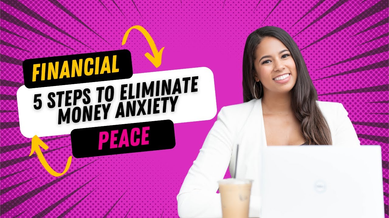 5 Steps to Eliminate Money Anxiety - YouTube