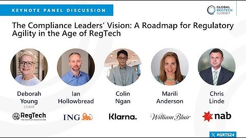 Global RegTech Summit 2024: The Compliance Leaders’ Vision: Regulatory Agility in the Age of RegTech