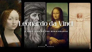 Unraveling the Genius: How Leonardo da Vinci Integrated Art and Science to Shape History