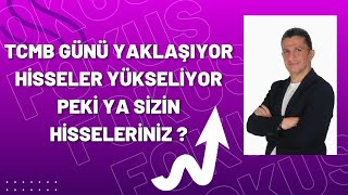 Tcmb Günü Yaklaşiyor... Hi̇sseler Yükseli̇yor... Peki̇ Ya Si̇zi̇n İsseleri̇ni̇z ?